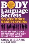 Body Language Secrets to Win More Negotiations: How to Read Any Opponent and Get What You Want Cover Image