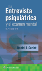 La entrevista psiquiátrica y el examen mental By Daniel J. Carlat, MD Cover Image