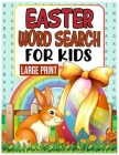 Easter Word Search for Kids LARGE PRINT: 40 Easter Easy Word Search Puzzle Books for Kids Intermediate Level (Word Find Book for Kids) By Labib Publishing Cover Image