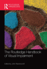 The Routledge Handbook of Visual Impairment (Routledge International Handbooks) By John Ravenscroft (Editor) Cover Image