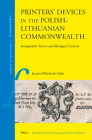 Printers' Devices in the Polish-Lithuanian Commonwealth: Iconographic Sources and Ideological Content (Library of the Written Word #117) Cover Image