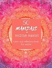 50 Mandals + Positive phrases: Color and reflection book for adults By Jomaba Colors Cover Image