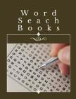 Word Seach Books: Fun Word Search Book Puzzles, Full Page Seek and Circle Word Searches to Challenge Your Brain. Cover Image
