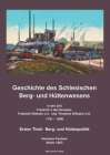 Geschichte des Schlesischen Berg- und Hüttenwesens in der Zeit 1741 bis 1806; History of Silesian Mining and Metallurgy 1741-1806.: Erster Theil: Berg Cover Image