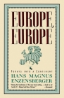 Europe, Europe: Forays into a Continent By Hans Magnus Enzensberger Cover Image