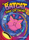 Sink or Swim! (Batcat Book #2) By Meggie Ramm Cover Image