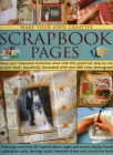 Make Your Own Creative Scrapbook Pages: Keep Your Treasured Memories Alive with This Practical Step-By-Step Project Book, Beautifully Illustrated with Cover Image