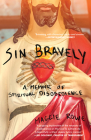 Sin Bravely: A Memoir of Spiritual Disobedience Cover Image