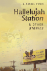 Hallelujah Station and Other Stories By M. Randal O'Wain Cover Image