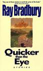 Quicker Than the Eye By Ray Bradbury Cover Image
