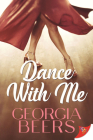 Dance with Me By Georgia Beers Cover Image