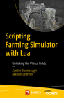 Scripting Farming Simulator with Lua: Unlocking the Virtual Fields Cover Image