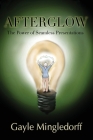 Afterglow: The Power of Seamless Presentations By Gayle Mingledorff, Richard Chapman (Illustrator) Cover Image