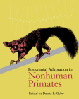 Postcranial Adaptation in Nonhuman Primates By Daniel  L. Gebo (Editor) Cover Image