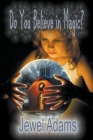 Do You Believe in Magic? By Jewel Adams Cover Image