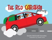 The Red Caravan Journey: Illustration by Janelle Jones By Sandra McDonald-Gonzalez Cover Image