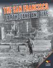San Francisco Earthquake and Fire (History's Greatest Disasters) Cover Image