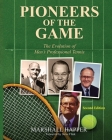 Pioneers of the Game: The Evolution of Men's Professional Tennis - Second Edition By Marshall Happer Cover Image