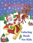 ChristmaS Coloring Book For Kids - A beautiful Coloring Christmas designs - Fun Gift for Childrens and Toddlers - Beautiful Coloring Pages: Santa Clau Cover Image