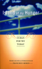 Island of My Hunger: Cuban Poetry Today By Francisco Moran (Editor) Cover Image