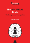 The Political Brain: The Emergence of Neuropolitics By Matt Qvortrup Cover Image