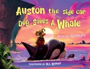 Auston the Side Car Dog Saves a Whale By Wayne Sumbler Cover Image