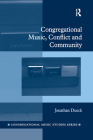 Congregational Music, Conflict and Community (Congregational Music Studies) Cover Image