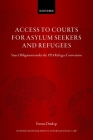 Ensuring Access to Courts for Asylum Seekers and Refugees (Oxford Monographs in International Law) Cover Image