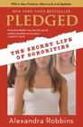Pledged: The Secret Life of Sororities By Alexandra Robbins Cover Image