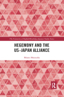 Hegemony and the Us‒japan Alliance Cover Image