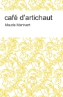 café d'artichaut By Maude Manivert Cover Image