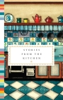 Stories from the Kitchen (Everyman's Library Pocket Classics Series) By Diana Secker Tesdell (Editor) Cover Image