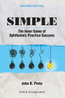 Simple: The Inner Game of Ophthalmic Practice Success Cover Image