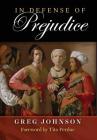 In Defense of Prejudice By Greg Johnson, Tito Perdue (Foreword by) Cover Image