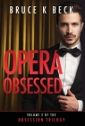 Opera Obsessed By Bruce K. Beck Cover Image
