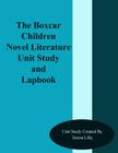 The Box Car Children Novel Literature Unit Study and Lapbook By Teresa Ives Lilly Cover Image