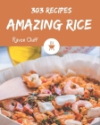 303 Amazing Rice Recipes: Best-ever Rice Cookbook for Beginners By Raven Cluff Cover Image