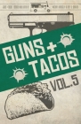 Guns + Tacos Vol. 5 By Michael Bracken (Editor), Trey R. Barker (Editor) Cover Image