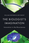 Biologist's Imagination: Innovation in the Biosciences Cover Image