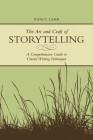 The Art And Craft Of Storytelling: A Comprehensive Guide To Classic Writing Techniques By Nancy Lamb Cover Image