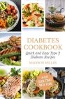 Diabetes Cookbook: Quick and Easy Diabetes Type 2 Recipes - 14-Day Quick Start Meal Plan By Madison Miller Cover Image