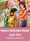 Reena's Bollywood Dream: A Story about Sexual Abuse By Jewel Kats, Richa Kinra (Illustrator) Cover Image