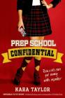 Prep School Confidential (A Prep School Confidential Novel #1) By Kara Taylor Cover Image