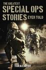 The Greatest Special Ops Stories Ever Told Cover Image
