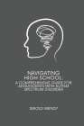 Navigating High School: A Comprehensive Guide for Adolescents with Autism Spectrum Disorder Cover Image