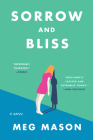 Sorrow and Bliss: A Novel By Meg Mason Cover Image