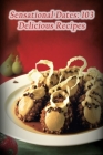 Sensational Dates: 103 Delicious Recipes By Sizzling Seafood Shin Cover Image