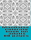 Mandalas coloring book for adults 88 pages: Mandalas coloring book for adults 43 images to color and 88 pages total By Jose Lizandro Estevez Jle Cover Image