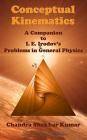 Conceptual Kinematics: A Companion to I. E. Irodov's Problems in General Physics By Chandra Shekhar Kumar Cover Image