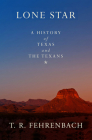 Lone Star: A History of Texas and the Texans By T. R. Fehrenbach Cover Image
